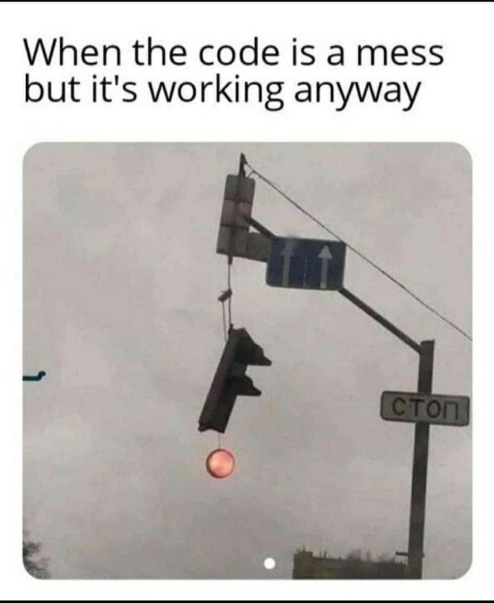 It Works, Don't Touch It