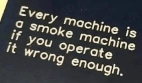 Every Machine Is A Smoke Machine