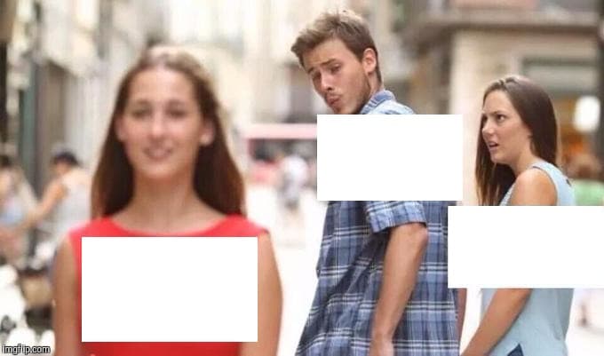 Distracted boyfriend
