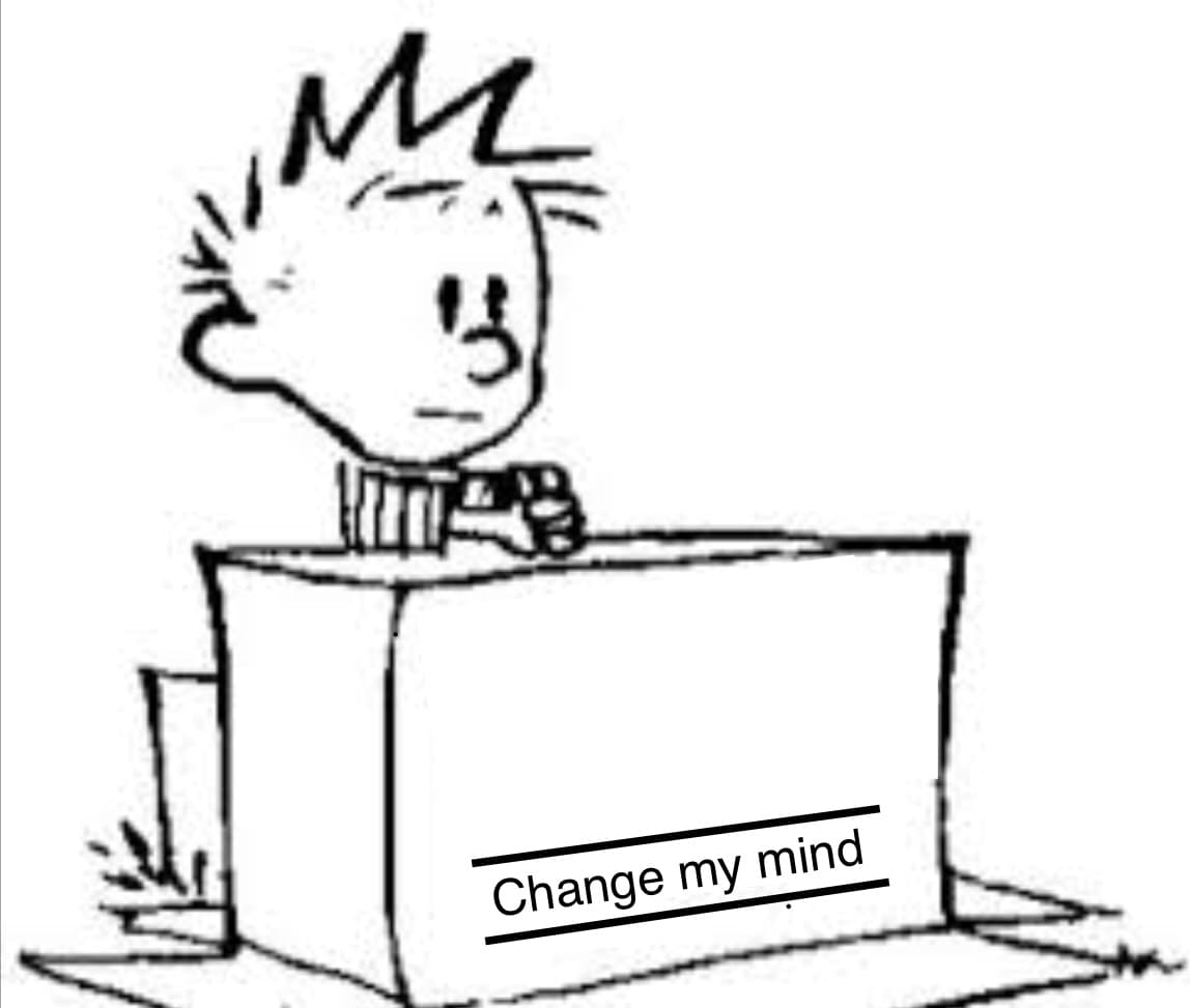 Change my mind (Calvin)