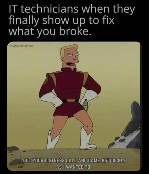 Developer When They Finally Show Up To Fix Something They Themselves Broke
